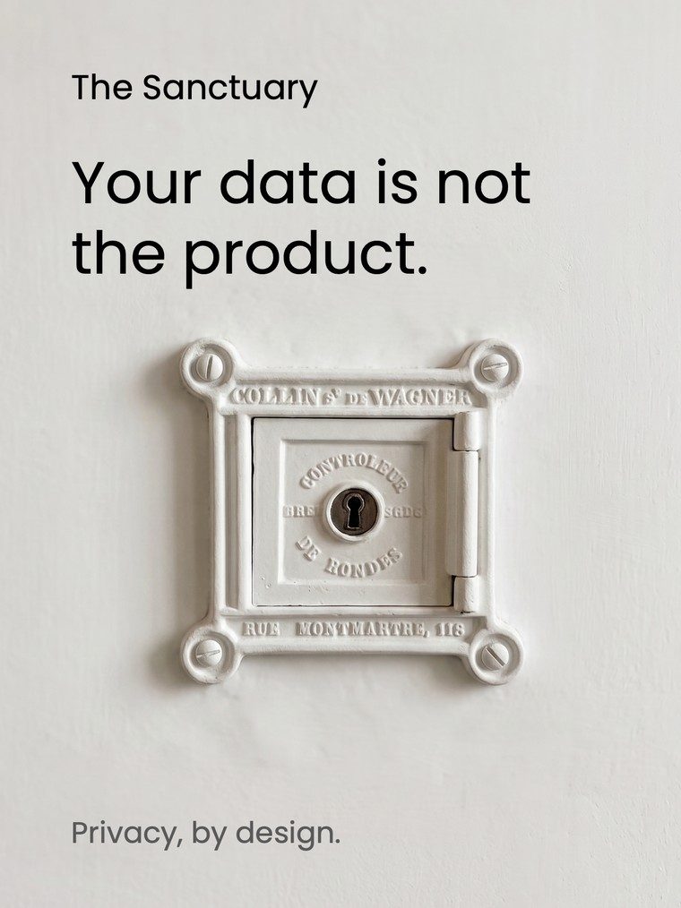 The Sanctuary. Your data is not the product.